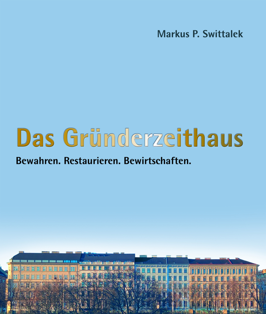 Das Gründerzeithaus Bewahren - Restaurieren - Bewirtschaften main product photo