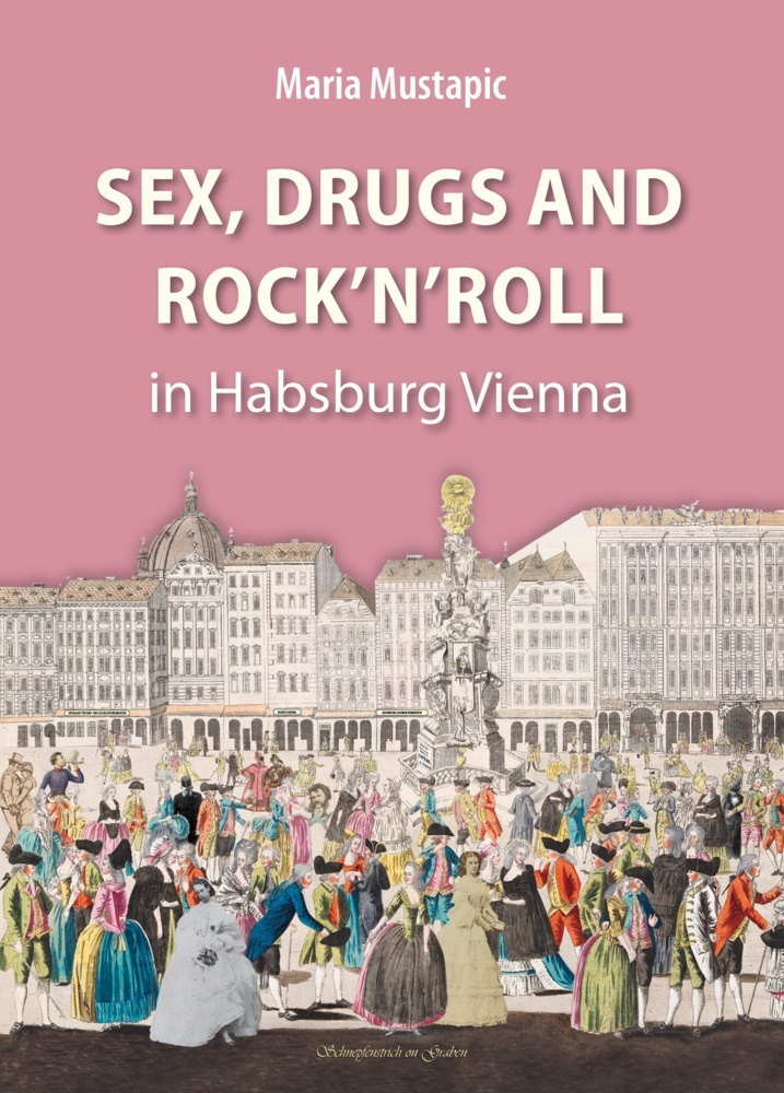 Sex, Drugs and Rock'n'Roll in Habsburg Vienna main product photo