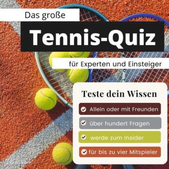 Das geniale Tennis-Quiz für Experten und Einsteiger