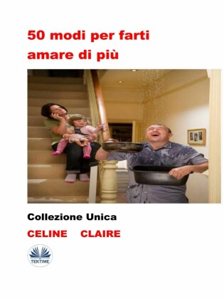 50 Modi Per Farti Amare Di Più