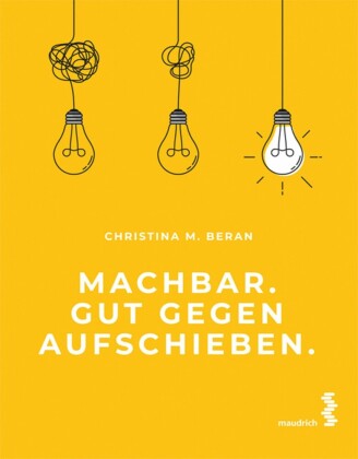 Machbar. Gut gegen Aufschieben.