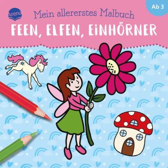 Mein allererstes Malbuch. Feen, Elfen, Einhörner