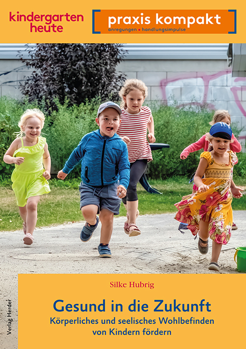 Gesund in die Zukunft. Körperliches und seelisches Wohlbefinden von Kindern fördern main product photo