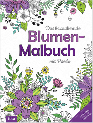 Das bezaubernde Blumen-Malbuch mit Poesie