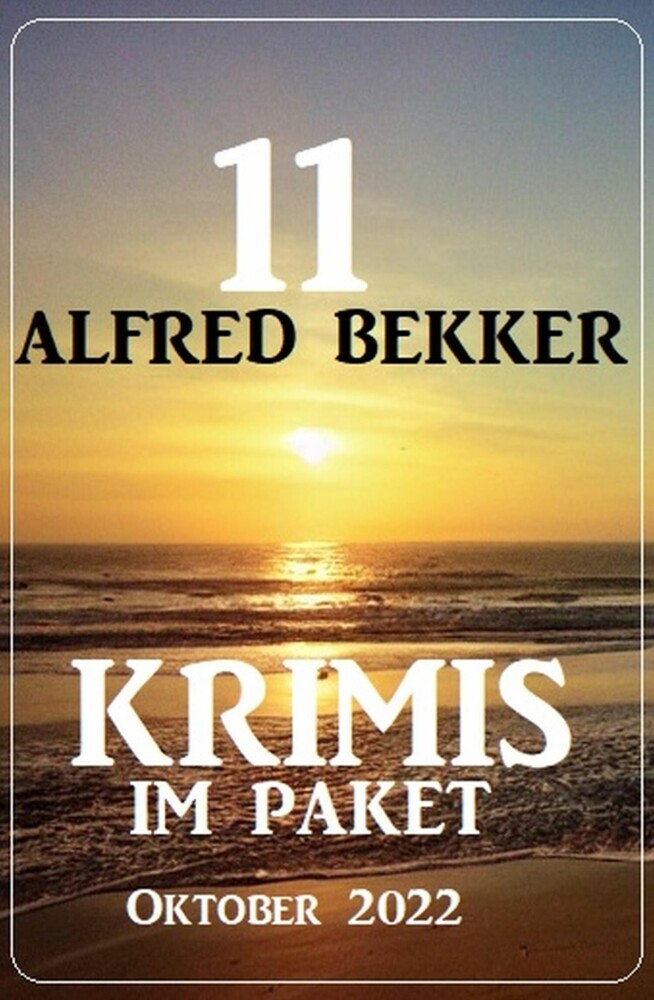 11 Alfred Bekker Krimis im Paket Oktober 2022 main product photo