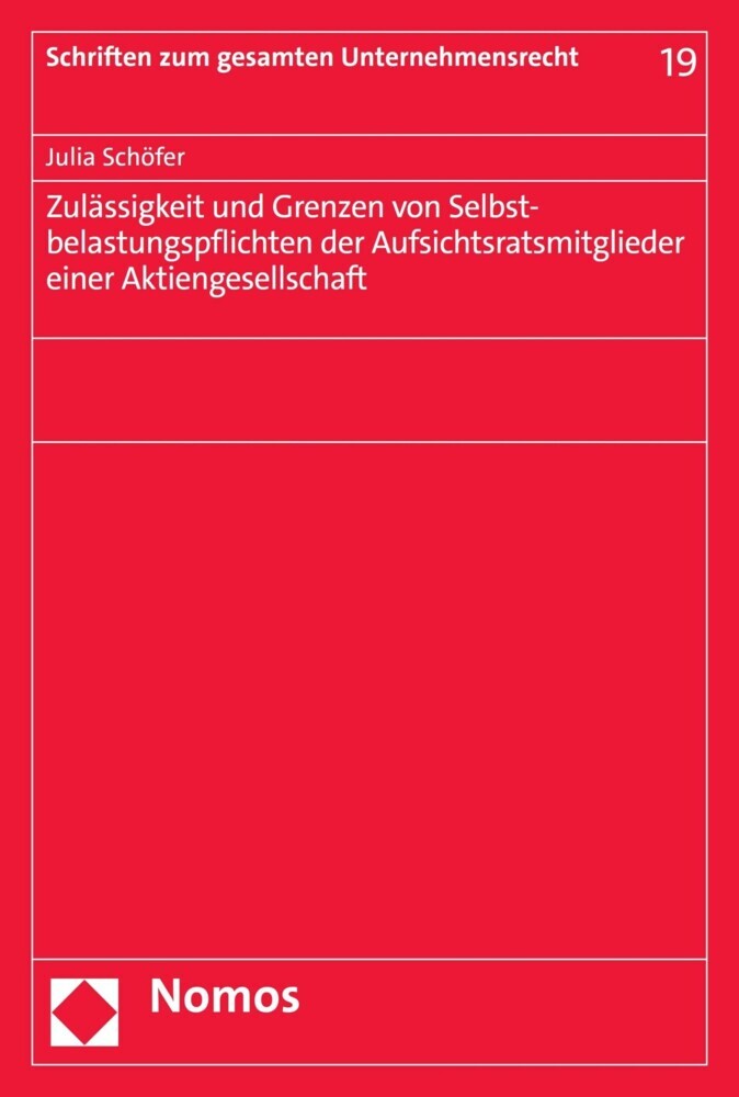 Zulässigkeit und Grenzen von Selbstbelastungspflichten der Aufsichtsratsmitglieder einer Aktiengesellschaft main product photo