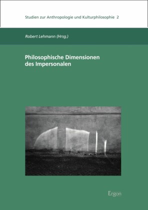 Philosophische Dimensionen des Impersonalen