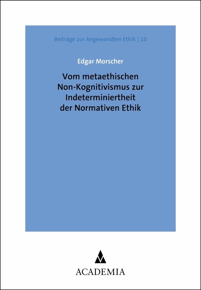 Vom metaethischen Non-Kognitivismus zur Indeterminiertheit der Normativen Ethik main product photo
