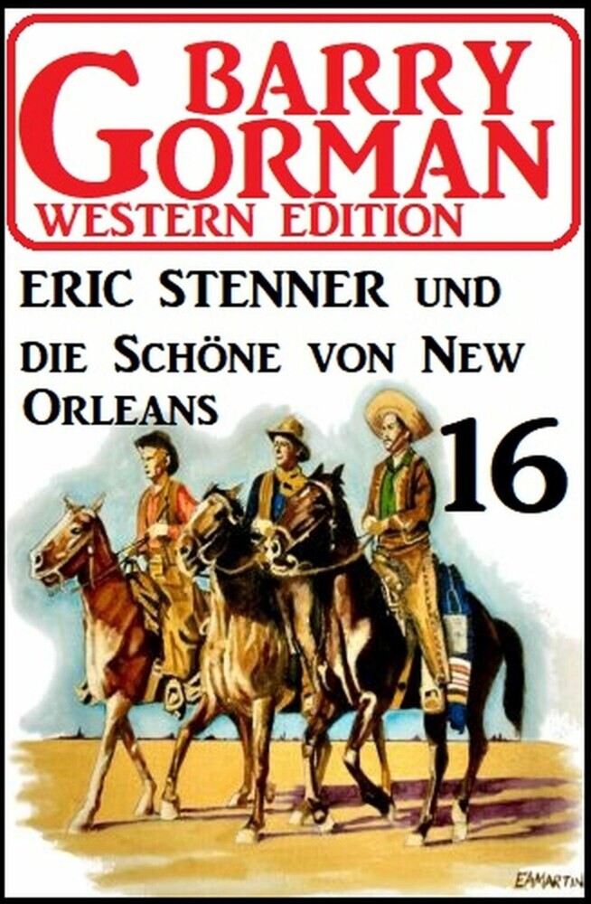 Eric Stenner und die Schöne von New Orleans: Barry Gorman Western Edition 16 main product photo