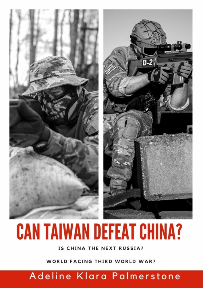 Can Taiwan Defeat China? Is China the Next Russia? World Facing Third World War? main product photo
