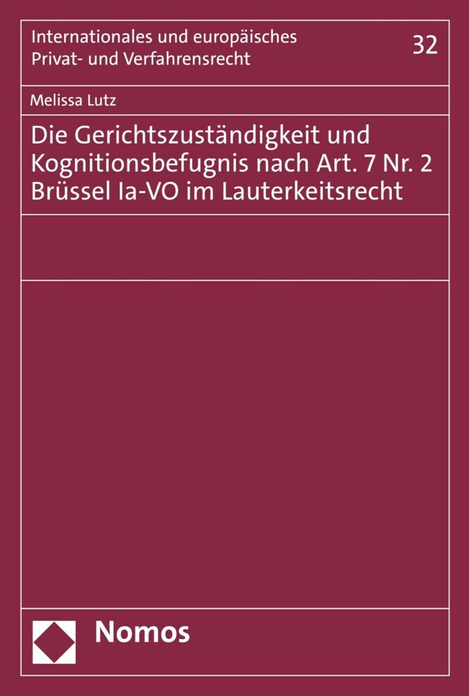 Die Gerichtszuständigkeit und Kognitionsbefugnis nach Art. 7 Nr. 2 Brüssel Ia-VO im Lauterkeitsrecht main product photo
