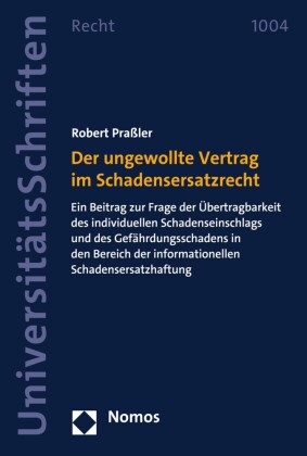 Der ungewollte Vertrag im Schadensersatzrecht
