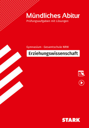 STARK Erziehungswissenschaft - Mündliche Abiturprüfung NRW - Prüfungsvorbereitung, m. 1 Buch, m. 1 Beilage