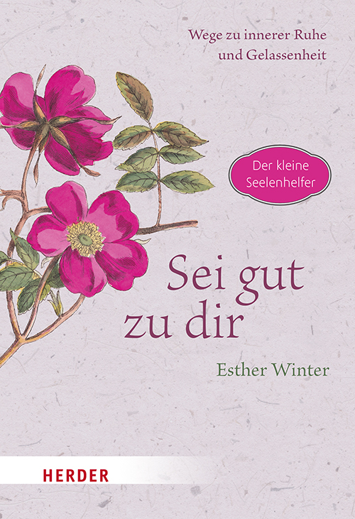 Sei gut zu dir - Wege zur inneren Ruhe und Gelassenheit main product photo