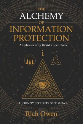 The Alchemy of Information Protection