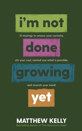 I'm Not Done Growing Yet