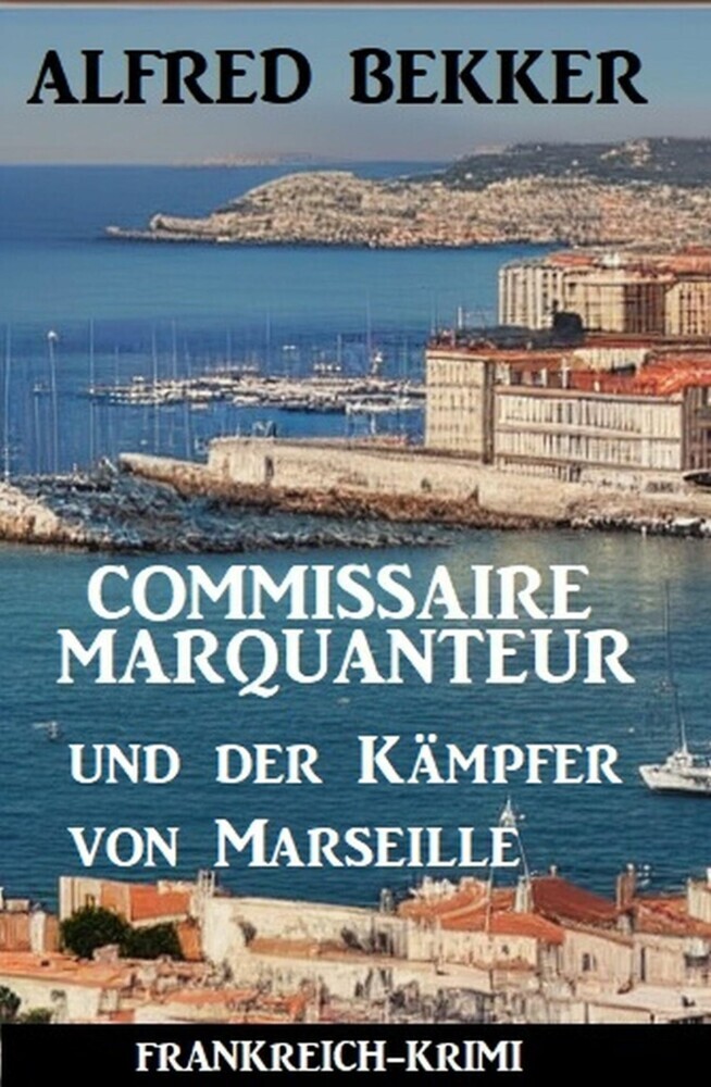 Commissaire Marquanteur und der Kämpfer von Marseille: Frankreich-Krimi main product photo