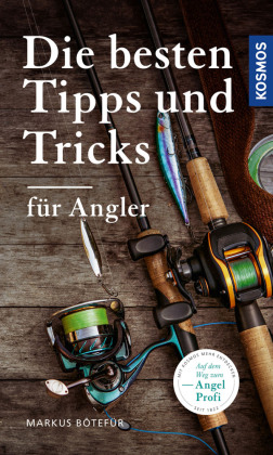 Die besten Tipps & Tricks für Angler