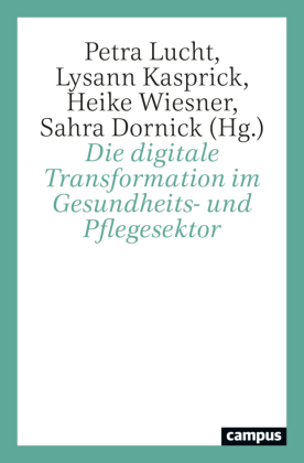 Die digitale Transformation im Gesundheits- und Pflegesektor