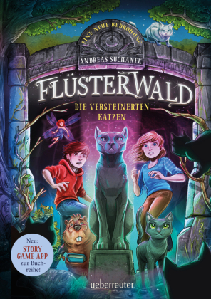 Flüsterwald - Eine neue  Bedrohung. Die versteinerten Katzen. (Flüsterwald, Staffel II, Bd. 2)