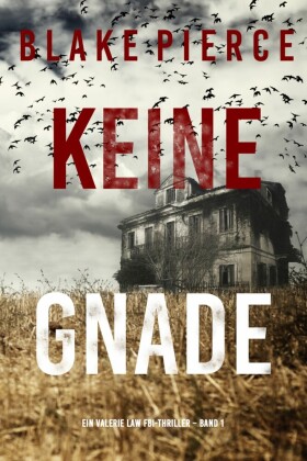 Keine Gnade (Ein Valerie Law FBI-Thriller - Band 1)