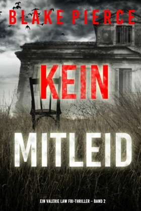 Kein Mitleid (Ein Valerie Law FBI-Thriller - Band 2)