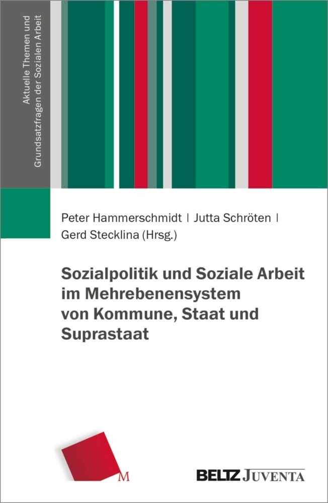 Sozialpolitik und Soziale Arbeit im Mehrebenensystem von Kommune, Staat und Suprastaat main product photo