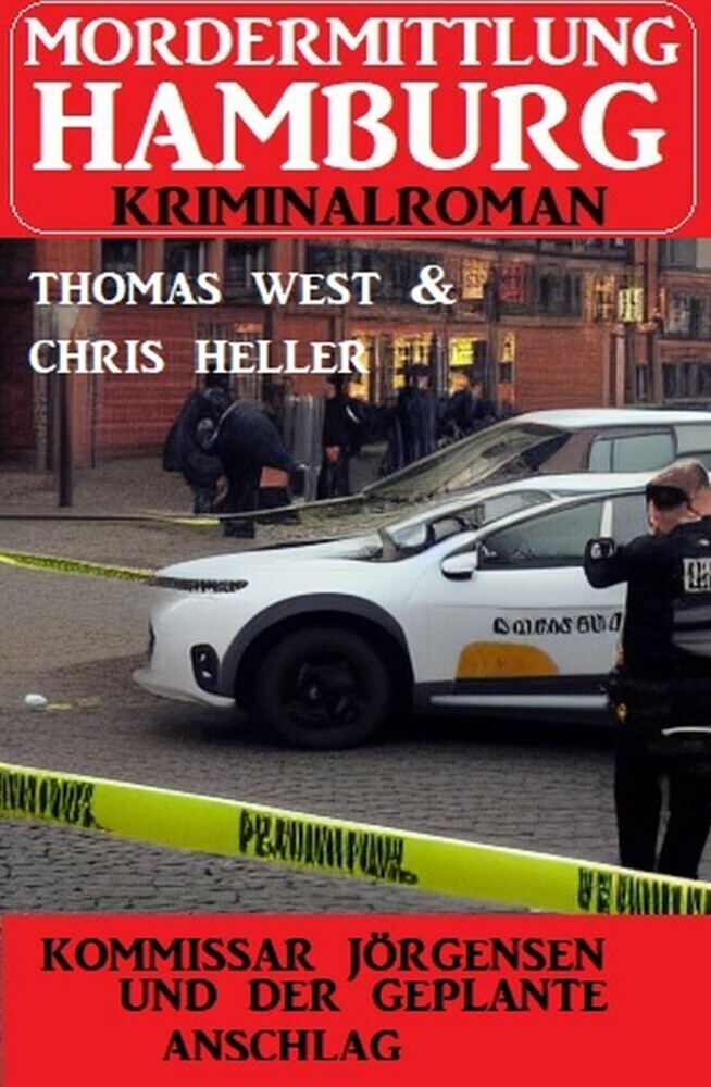 Kommissar Jörgensen und der geplante Anschlag: Mordermittlung Hamburg Kriminalroman main product photo