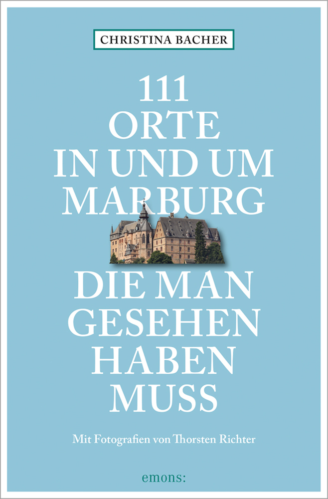 111 Orte in und um Marburg, die man gesehen haben muss main product photo