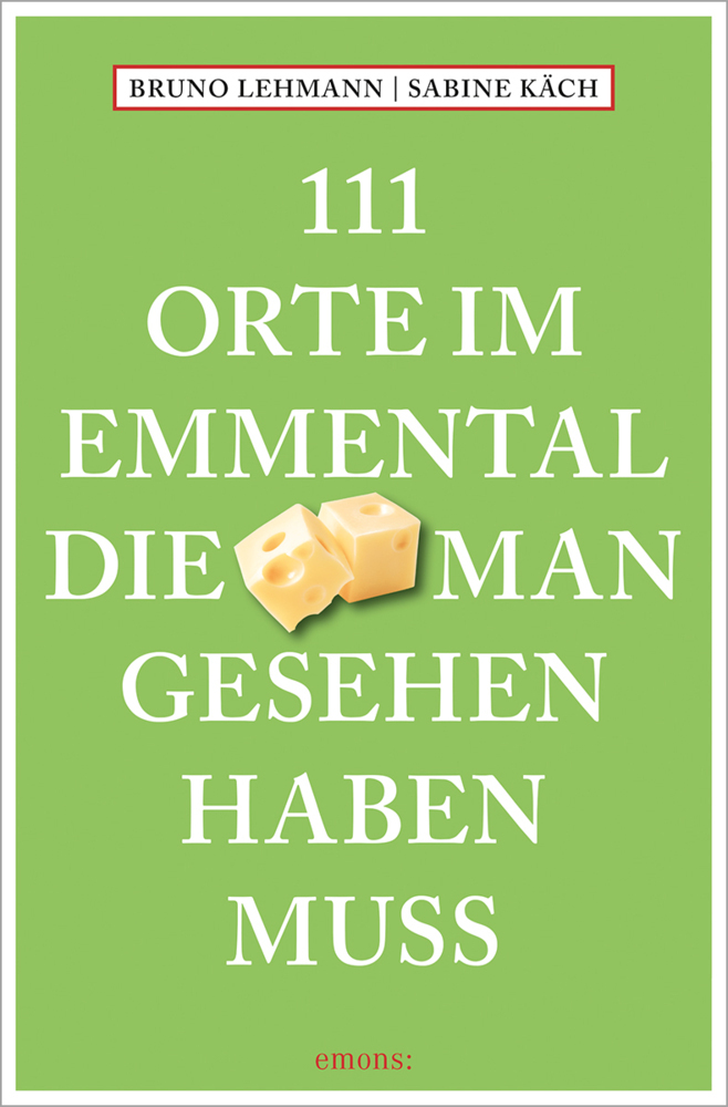 111 Orte im Emmental, die man gesehen haben muss main product photo