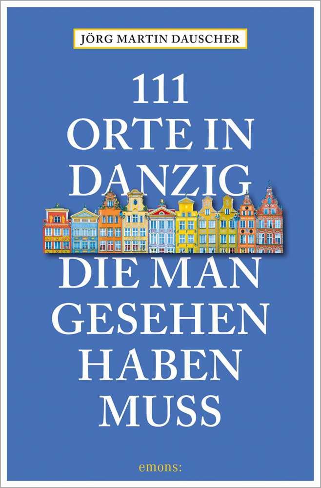 111 Orte in Danzig, die man gesehen haben muss main product photo