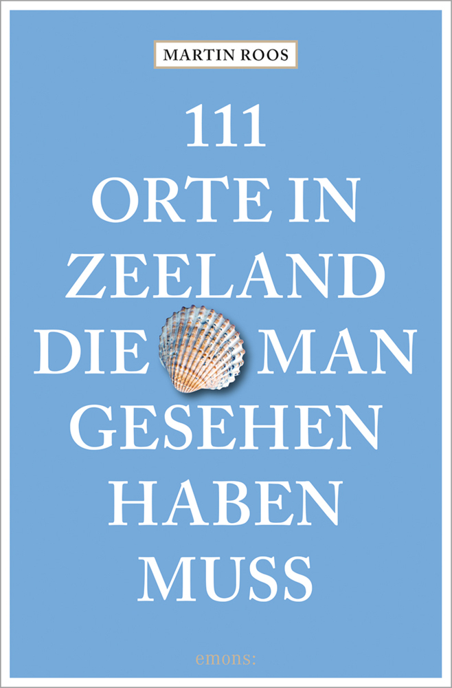 111 Orte in Zeeland, die man gesehen haben muss main product photo