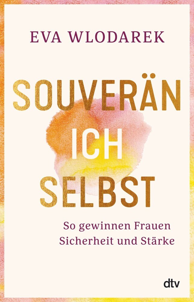 Souverän ich selbst So gewinnen Frauen Sicherheit und Stärke main product photo