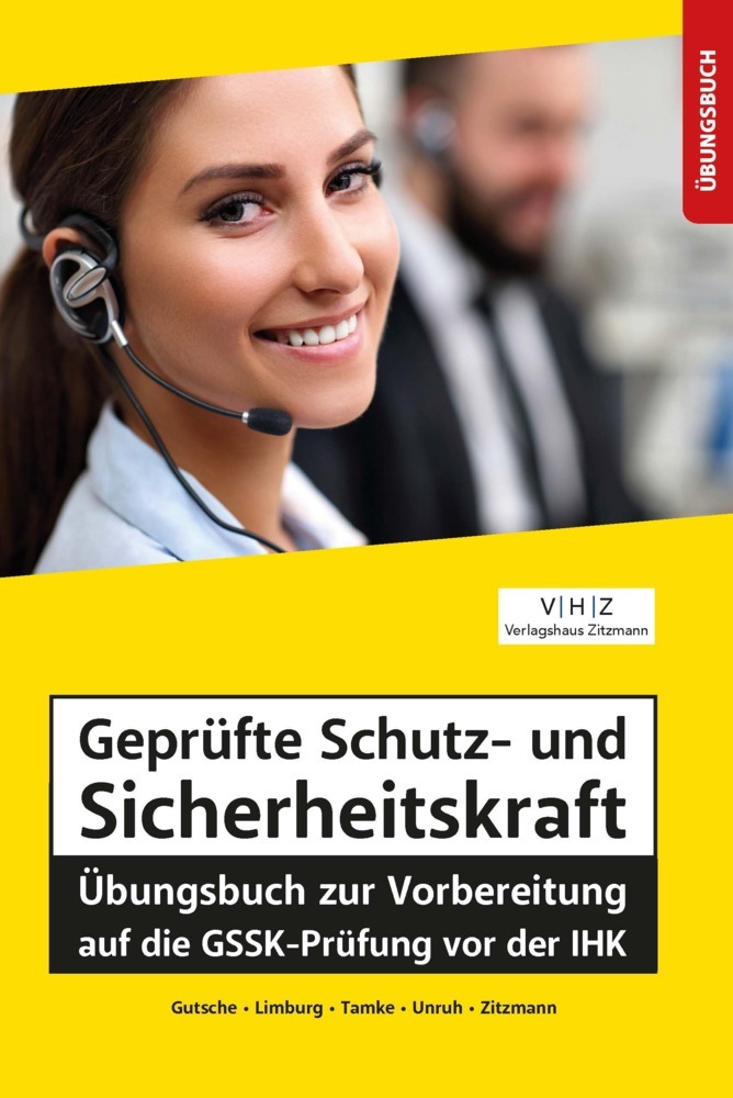 Geprüfte Schutz- und Sicherheitskraft Übungsbuch zur Vorbereitung auf die GSSK-Prüfung vor der IHK main product photo
