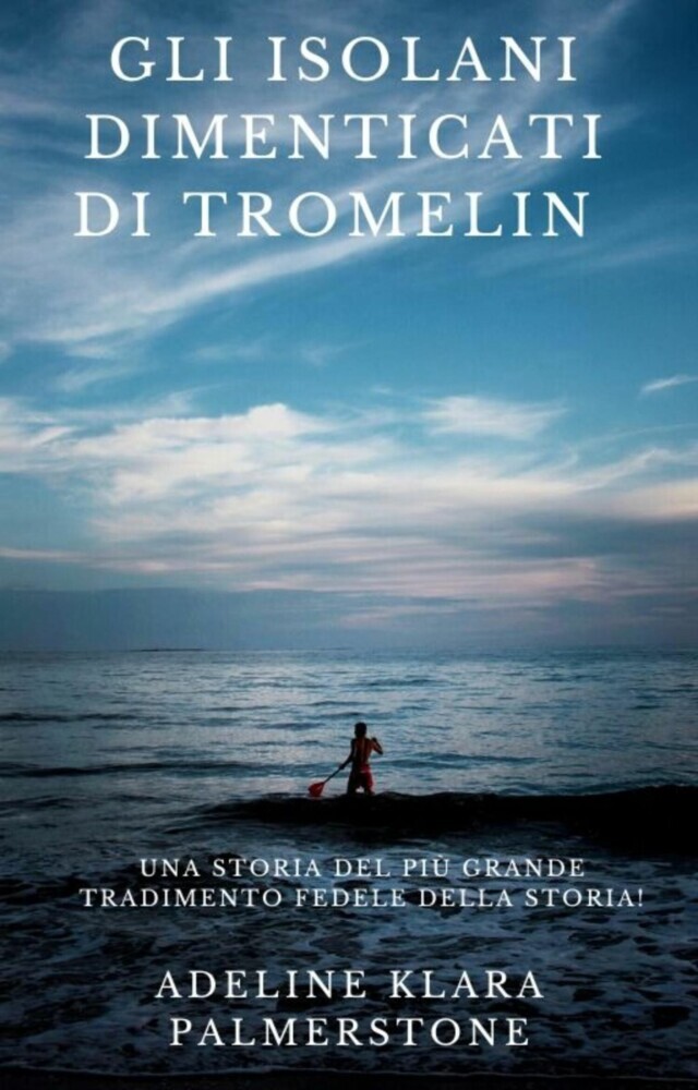 Gli isolani dimenticati di Tromelin: una storia del più grande tradimento fedele della storia! main product photo