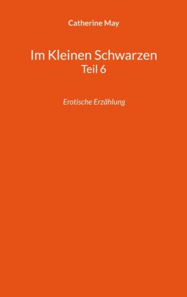 Im Kleinen Schwarzen Teil 6