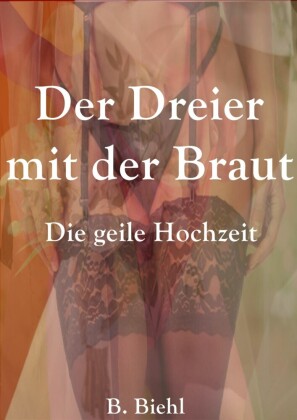 Der Dreier mit der Braut