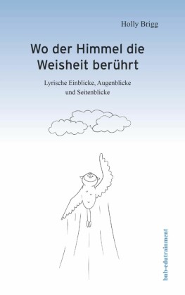 Wo der Himmel die Weisheit berührt