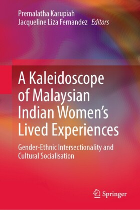 A Kaleidoscope of Malaysian Indian Women's Lived Experiences
