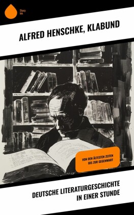 Deutsche Literaturgeschichte in einer Stunde