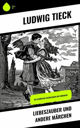 Liebeszauber und andere Märchen