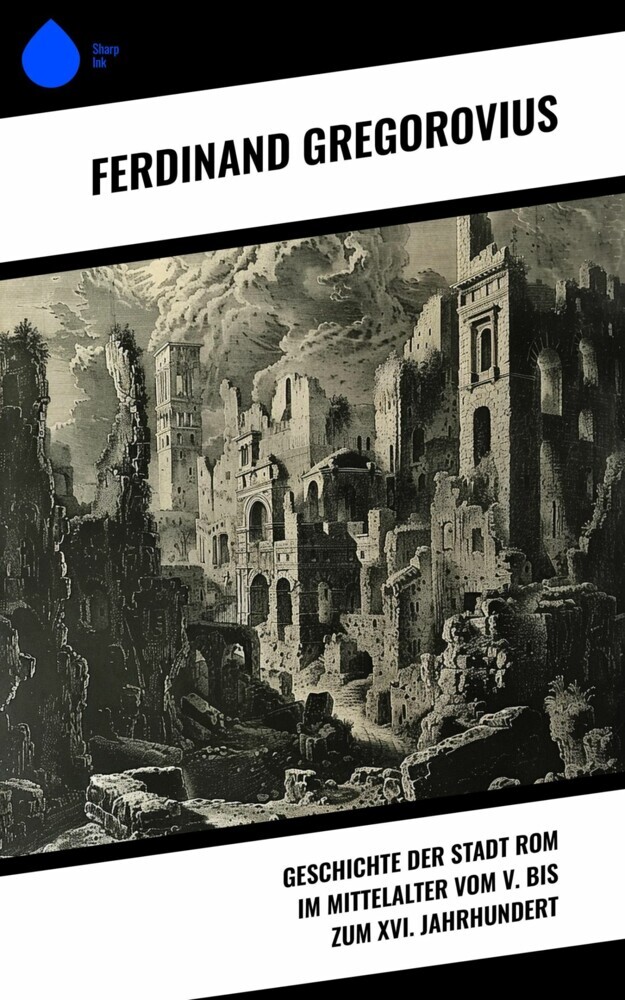 Geschichte der Stadt Rom im Mittelalter vom V. bis zum XVI. Jahrhundert main product photo