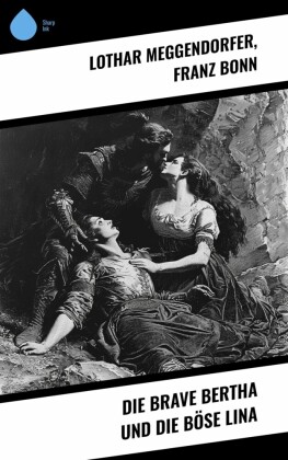 Die brave Bertha und die böse Lina