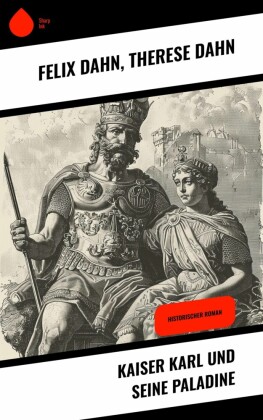 Kaiser Karl und seine Paladine
