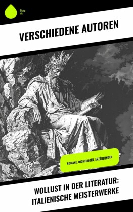 Wollust in der Literatur: Italienische Meisterwerke