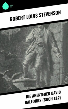 Die Abenteuer David Balfours (Buch 1&2)
