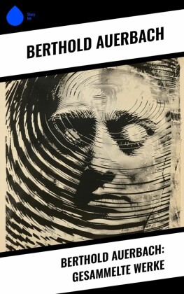 Berthold Auerbach: Gesammelte Werke