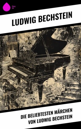 Die beliebtesten Märchen von Ludwig Bechstein