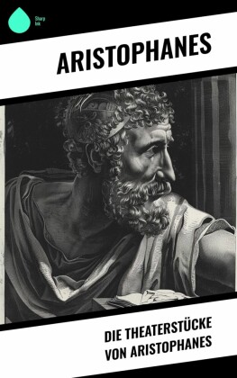 Die Theaterstücke von Aristophanes