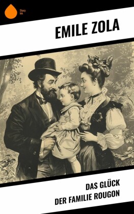 Das Glück der Familie Rougon